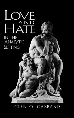 Love and Hate in the Analytic Setting (The Library of Object Relations) - Gabbard, Glen O.