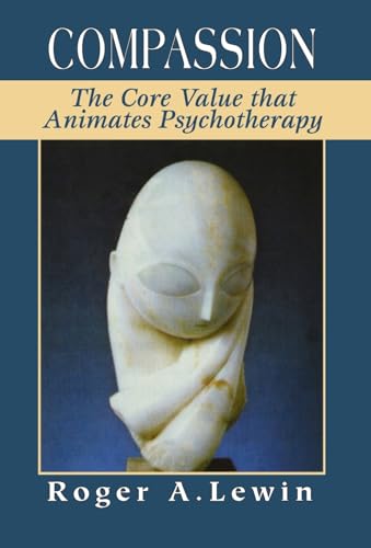 Stock image for Compassion : The Core Value That Animates Psychotherapy for sale by Better World Books