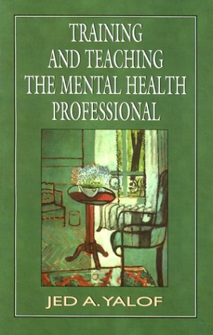 Stock image for Training and Teaching the Mental Health Professional: An In-depth Approach for sale by Discover Books