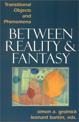 9781568217185: Between Reality and Fantasy: Transitional Objects and Phenomena