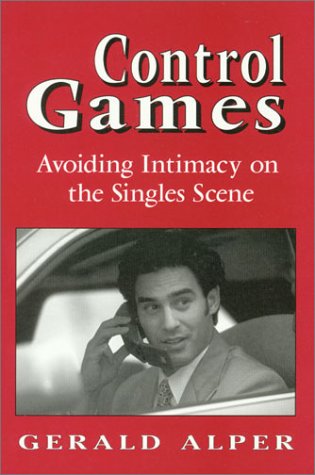 9781568217291: Control Games: Avoiding Intimacy on the Singles Scene