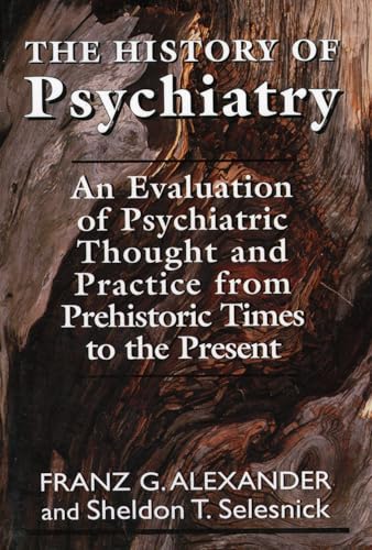Image d?archive pour The History of Psychiatry: An Evaluation of Psychiatric Thought and Practice from Prehistoric Times to the Present (Master Work Series)