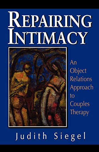 Imagen de archivo de Repairing Intimacy: An Object Relations Approach to Couples Therapy (The Library of Object Relations) a la venta por BooksRun