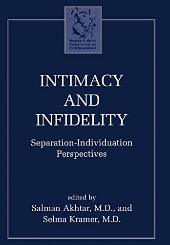 Beispielbild fr Intimacy and Infidelity: Separation-Individuation Perspectives (Margaret S. Mahler) zum Verkauf von SecondSale