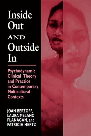 Beispielbild fr Inside Out and Outside In: Psychodynamic Clinical Theory and Practice in Contemporary Multicultural Contexts zum Verkauf von HPB-Ruby