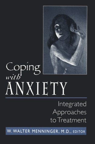 Imagen de archivo de Coping with Anxiety : Integrated Approaches to Treatment a la venta por Susan B. Schreiber
