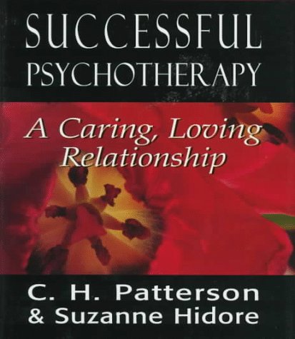 Stock image for Successful Psychotherapy: A Caring, Loving Relationship for sale by ThriftBooks-Dallas