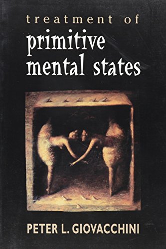 Beispielbild fr Treatment of Primitive Mental States (The Master Work Series) zum Verkauf von AwesomeBooks