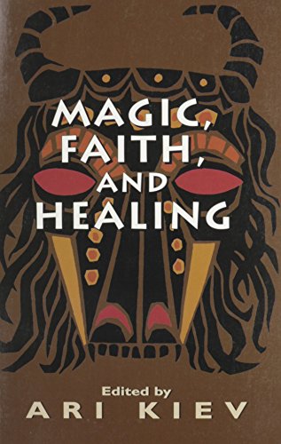Stock image for Magic, Faith and Healing: Studies in Primitive Psychiatry (The Master Work Series) for sale by HPB-Red