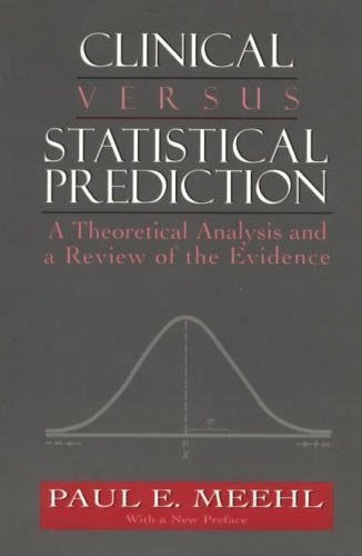 9781568218311: Clinical Versus Statistical Prediction: A Theoretical Analysis and a Review of the Evidence (The Master Work Series)