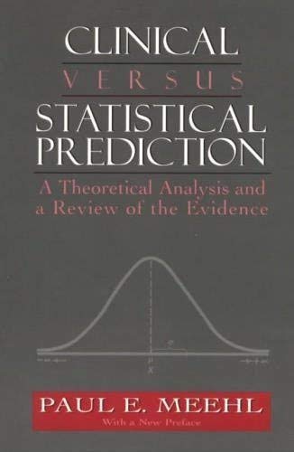 9781568218311: Clinical Versus Statistical Prediction: A Theoretical Analysis and a Review of the Evidence