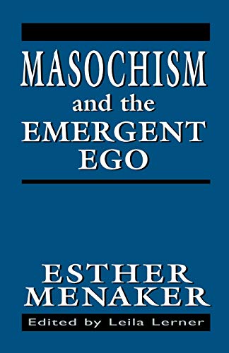 9781568218373: Masochism and the Emergent Ego (The Master Work Series)