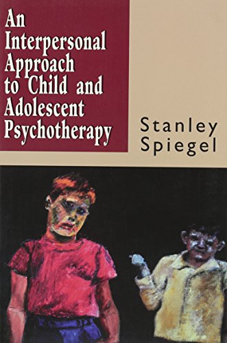 Stock image for Interpersonal Approach to Child and Adolescent Psychotherapy (Personality, Psychopathology, and Psychotherapy (New York, N.Y.).) for sale by Once Upon A Time Books