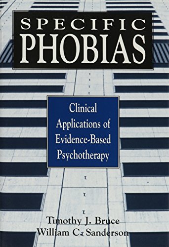 Beispielbild fr Specific Phobias: Clinical Applications of Evidence-Based Psychotherapy (Clinical Application of Evidence-Based Psychotherapy) zum Verkauf von St Vincent de Paul of Lane County