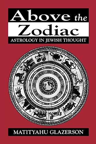 Imagen de archivo de Above the Zodiac: Astrology in Jewish Thought a la venta por Bookman's Cafe