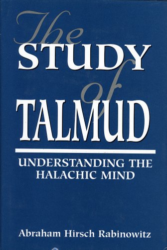 Stock image for The Study of Talmud: Understanding the Halachic Mind for sale by Books of the Smoky Mountains