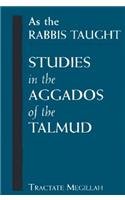 Stock image for As the Rabbis Taught: Studies in the Aggados of the Talmud for sale by ThriftBooks-Atlanta