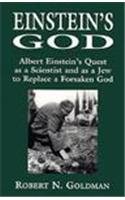 Stock image for Einstein's God: Albert Einstein's Quest as a Scientist and as a Jew to Replace a Forsaken God for sale by THE OLD LIBRARY SHOP