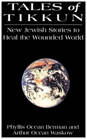 Imagen de archivo de Tales of Tikkun: new Jewish stories to heal the wounded world. a la venta por Gil's Book Loft
