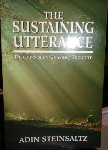 9781568219974: The Sustaining Utterance: Discourses on Chasidic Thought