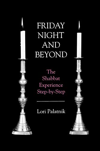 Beispielbild fr Friday Night and Beyond: The Shabbat Experience Step-by-Step zum Verkauf von Chiron Media