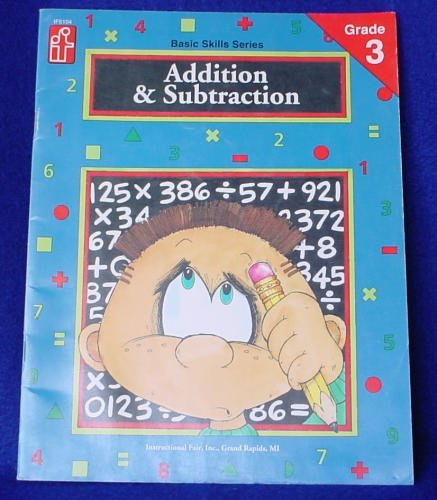 Basic Skills Addition and Subtraction, Grade 3 (9781568220840) by Linderman, Bill