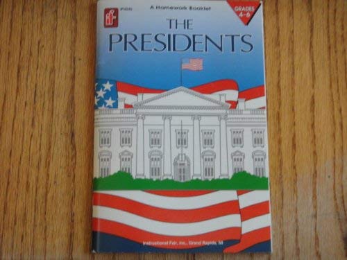 Stock image for The Presidents, Grades 4-6: A Homework Booklet for sale by Wonder Book