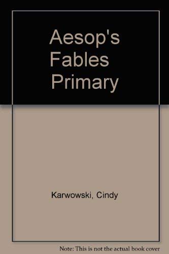 Aesop's Fables Primary (9781568223391) by Karwowski, Cindy