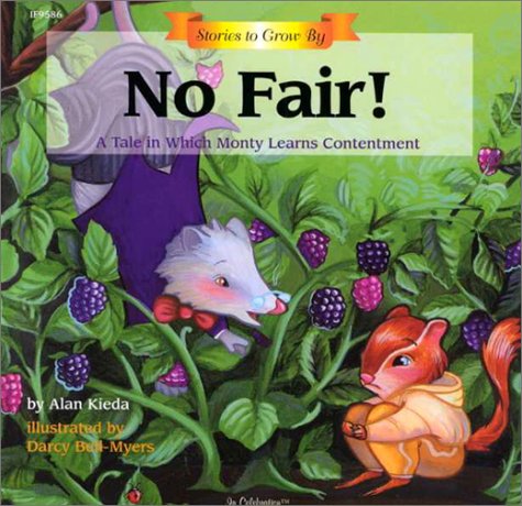 Beispielbild fr No Fair! : A Tale in Which Monty Learns Contentment zum Verkauf von Better World Books