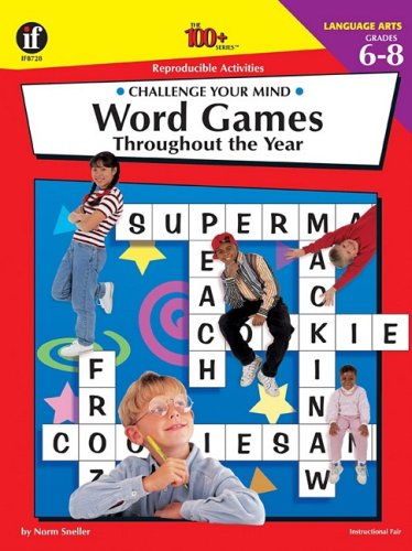 Stock image for The 100+ Series Word Games Throughout the Year, Grades 6-8: Challenge Your Mind for sale by ThriftBooks-Atlanta