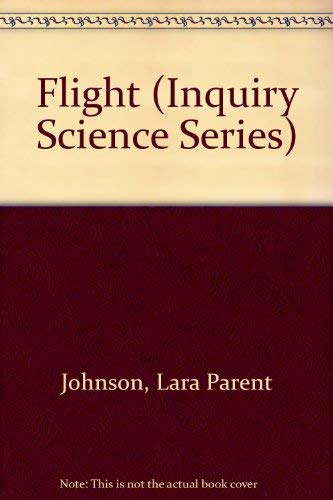 Beispielbild fr Inquiry Science ~ FLIGHT ~ A Hands-On, Minds-On Approach Using the National Science Education Standards (Grades 4-5) zum Verkauf von Better World Books