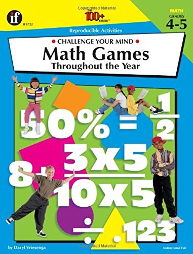 Beispielbild fr Math Games Throughout the Year: Challenge Your Mind, Grades 4-5 (The 100+ Series) zum Verkauf von Wonder Book