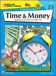 Beispielbild fr The 100+ Series Time & Money, Grades 2-3: Building Math Skills for Daily Life zum Verkauf von Wonder Book