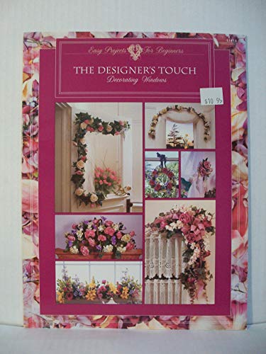 Imagen de archivo de The designer*s touch: Decorating windows (Easy projects for beginners) a la venta por dsmbooks