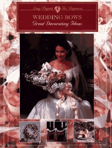 Imagen de archivo de Wedding Bows Great Decorating Ideas a la venta por Wonder Book