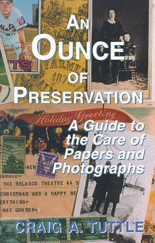 Beispielbild fr An Ounce of Preservation : A Guide to the Care of Papers and Photographs zum Verkauf von Wonder Book