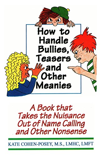 Beispielbild fr How to Handle Bullies, Teasers and Other Meanies: A Book That Takes the Nuisance Out of Name Calling and Other Nonsense zum Verkauf von Wonder Book