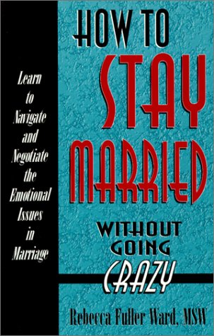 Beispielbild fr How to Stay Married Without Going Crazy zum Verkauf von BooksRun