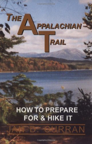 Imagen de archivo de The Appalachian Trail : How to Prepare for & Hike It a la venta por Your Online Bookstore
