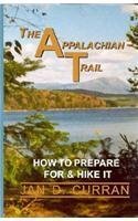 Stock image for The Appalachian Trail: How to Prepare for and Hike It for sale by ThriftBooks-Atlanta