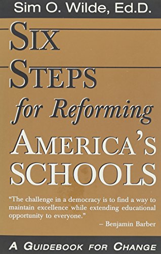 Imagen de archivo de Six Steps for Reforming America's Schools a la venta por Apple Book Service