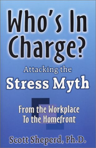 Imagen de archivo de Who's in Charge: Attacking the Stress Myth a la venta por Wonder Book