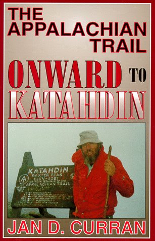 Stock image for The Appalachian Trail : Onward to Katahdin for sale by Better World Books