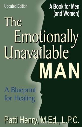 Beispielbild fr The Emotionally Unavailable Man : A Blueprint for Healing zum Verkauf von Better World Books