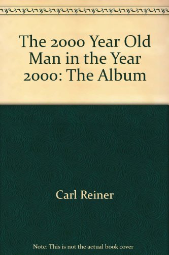 9781568268552: The 2000 Year Old Man in the Year 2000: The Album by Carl Reiner; Mel Brooks