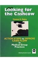 Looking for the Cashcow: Action Steps to Improve Cash Flow in Medical Group Practices