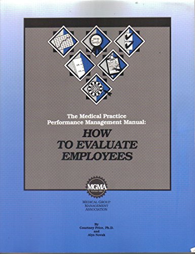 Beispielbild fr Medical Practice Performance Management Manual: How to Evaluate Employ zum Verkauf von Hawking Books