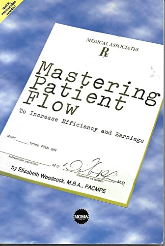 Imagen de archivo de Mastering Patient Flow to Increase Efficiency and Earnings a la venta por Books of the Smoky Mountains