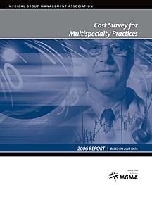 MGMA Cost Survey for Multispecialty Practices 2006: Report Based on 2005 Data (9781568291642) by Medical Group Management Association