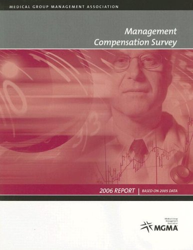 Management Compensation Survey: 2006 Report Based on 2005 Data (9781568291734) by MGMA
